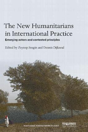 Zeynep Sezgin, Dennis Dijkzeul - New Humanitarians in International Practice, Inbunden