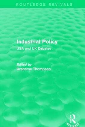 Grahame Thompson - Industrial Policy (Routledge Revivals), Inbunden