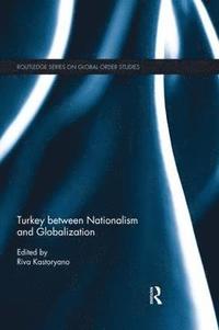 bokomslag Turkey between Nationalism and Globalization