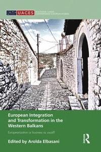 bokomslag European Integration and Transformation in the Western Balkans