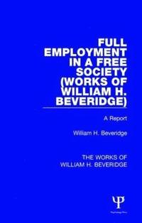 bokomslag Full Employment in a Free Society (Works of William H. Beveridge)