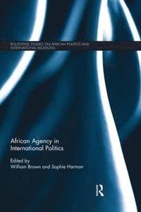 bokomslag African Agency in International Politics