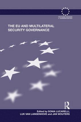 Sonia Lucarelli, Luk Van Langenhove, Jan Wouters - EU and Multilateral Security Governance, Häftad