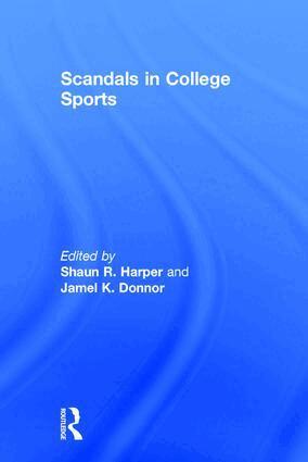 Shaun R. Harper, Jamel K. Donnor - Scandals in College Sports, Inbunden
