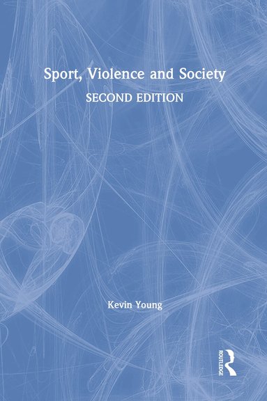 Kevin Young - Sport, Violence and Society, Inbunden