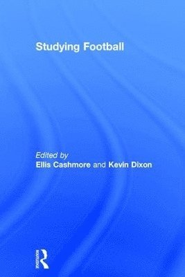 Ellis Cashmore, Kevin Dixon, UK) Cashmore, Ellis (Ashton University, UK) Dixon, Kevin (Teesside University - Studying Football, Inbunden