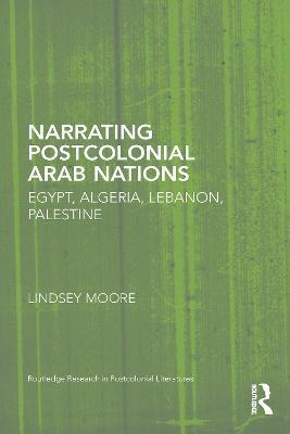 bokomslag Narrating Postcolonial Arab Nations