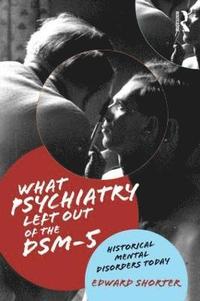 bokomslag What Psychiatry Left Out of the DSM-5