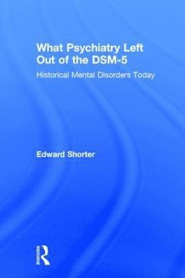 What Psychiatry Left Out of the DSM-5 1