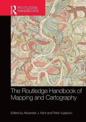 Alexander Kent, Peter Vujakovic - Routledge Handbook of Mapping and Cartography, Inbunden