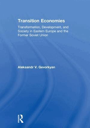 Aleksandr V. Gevorkyan - Transition Economies, Inbunden