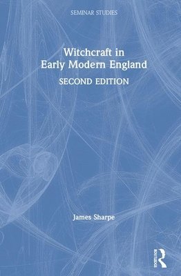James Sharpe, UK) Sharpe, James (University of York - Witchcraft in Early Modern England, Inbunden