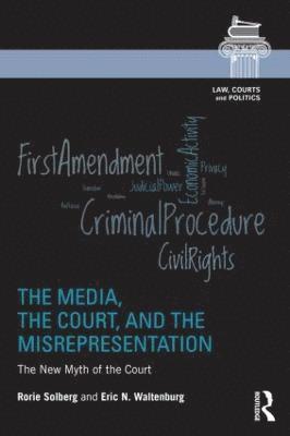 The Media, the Court, and the Misrepresentation 1