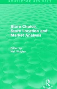 bokomslag Store Choice, Store Location and Market Analysis (Routledge Revivals)