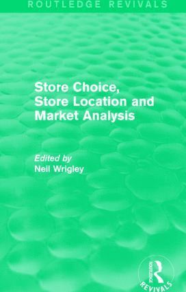 Professor Neil Wrigley - Store Choice, Store Location and Market Analysis (Routledge Revivals), Häftad