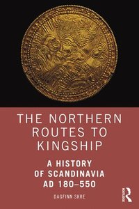 bokomslag The Northern Routes to Kingship