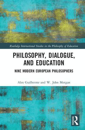 Alexandre Guilherme, W. John Morgan - Philosophy, Dialogue, and Education, Inbunden