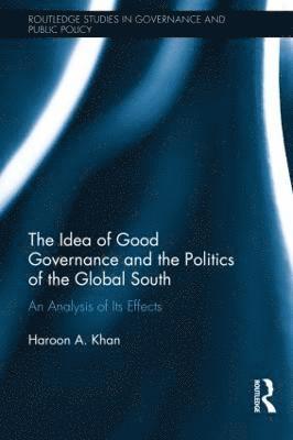 bokomslag Idea of Good Governance and the Politics of the Global South