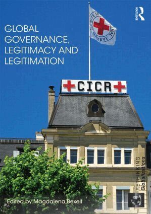 Magdalena Bexell - Global Governance, Legitimacy and Legitimation, Inbunden
