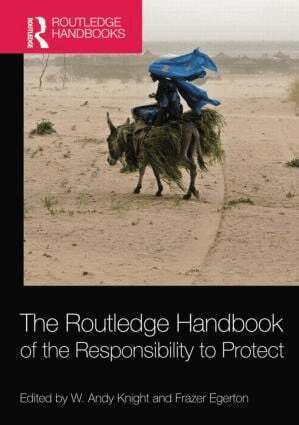 W. Andy Knight, Frazer Egerton - Routledge Handbook of the Responsibility to Protect, Häftad