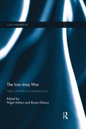 Nigel Ashton, Bryan Gibson, UK) Ashton, Nigel (London School of Economics, UK) Gibson, Bryan (London School of Economics - Iran-Iraq War, Häftad