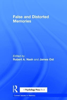 Robert A. Nash, James Ost, UK) Nash, Robert A. (Aston University, James (Portsmouth University) Ost - False and Distorted Memories, Inbunden