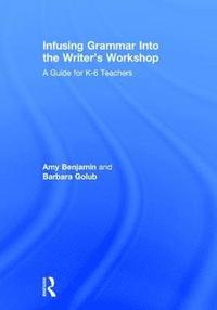 bokomslag Infusing Grammar Into the Writer's Workshop