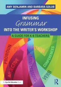 bokomslag Infusing Grammar Into the Writer's Workshop