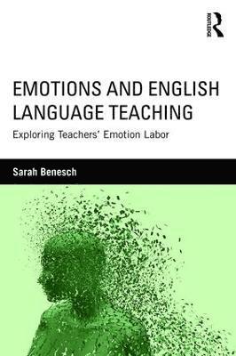 Sarah Benesch, USA) Benesch, Sarah (College of Staten Island/City University of New York - Emotions and English Language Teaching, Häftad
