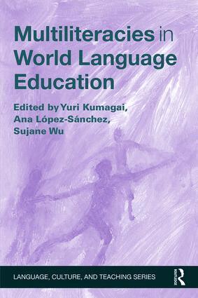 Yuri Kumagai, Ana López-Sánchez, Sujane Wu - Multiliteracies in World Language Education, Häftad