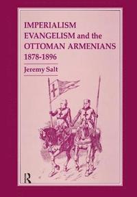 bokomslag Imperialism, Evangelism and the Ottoman Armenians, 1878-1896