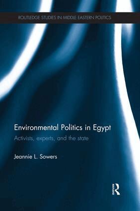 Jeannie Sowers - Environmental Politics in Egypt, Häftad
