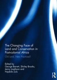 bokomslag The Changing Face of Land and Conservation in Post-colonial Africa