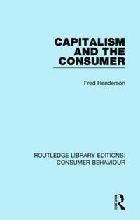 bokomslag Capitalism and the Consumer (RLE Consumer Behaviour)