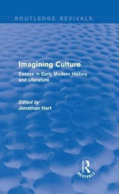 Jonathan Hart - Imagining Culture (Routledge Revivals), Inbunden