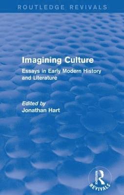 Jonathan Hart - Imagining Culture (Routledge Revivals), Häftad