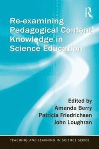 bokomslag Re-examining Pedagogical Content Knowledge in Science Education