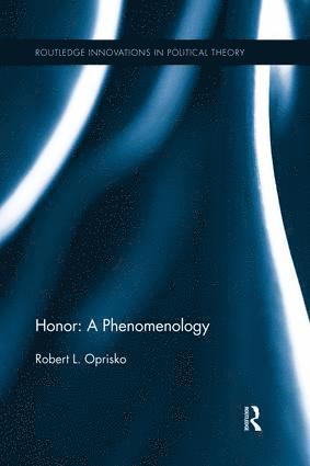 Robert L. Oprisko, USA) Oprisko, Robert L. (Butler University - Honor: A Phenomenology, Häftad