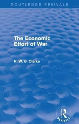 bokomslag The Economic Effort of War (Routledge Revivals)