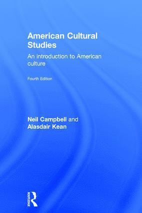 Neil Campbell, Alasdair Kean - American Cultural Studies, Inbunden