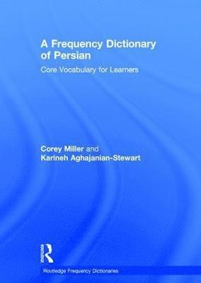 Corey Miller, Karineh Aghajanian-Stewart, University of Maryland) Miller, Corey (Research Scientist, Less Commmonly Taught Languages - Frequency Dictionary of Persian, Inbunden