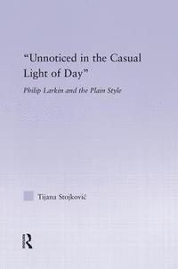 bokomslag Unnoticed in the Casual Light of Day