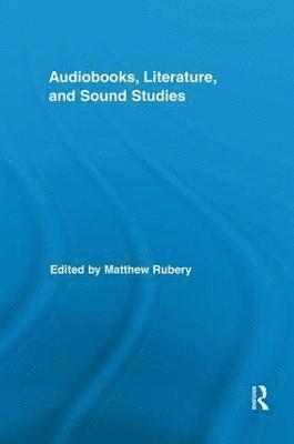 Audiobooks, Literature, and Sound Studies 1