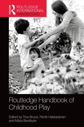 Tina Bruce, Pentti Hakkarainen, Milda Bredikyte - Routledge International Handbook of Early Childhood Play, Inbunden