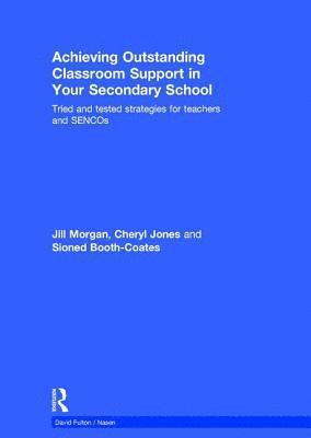 Achieving Outstanding Classroom Support in Your Secondary School 1