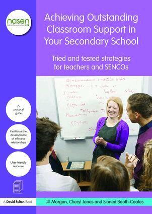 Jill Morgan, Cheryl Jones, Sioned Booth-Coates - Achieving Outstanding Classroom Support in Your Secondary School, Häftad