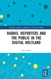bokomslag Rabbis, Reporters and the Public in the Digital Holyland