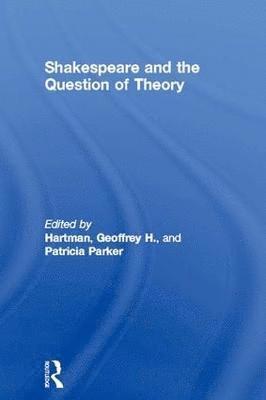 bokomslag Shakespeare and the Question of Theory