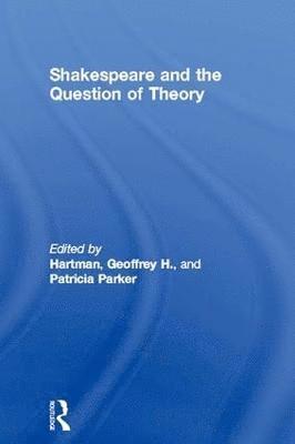 Shakespeare and the Question of Theory