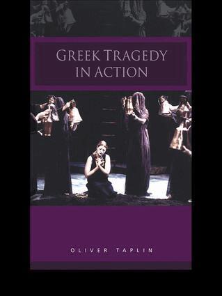 Oliver Taplin - Greek Tragedy in Action, Inbunden